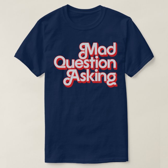 Mad Question Fragend T-Shirt (Design vorne)