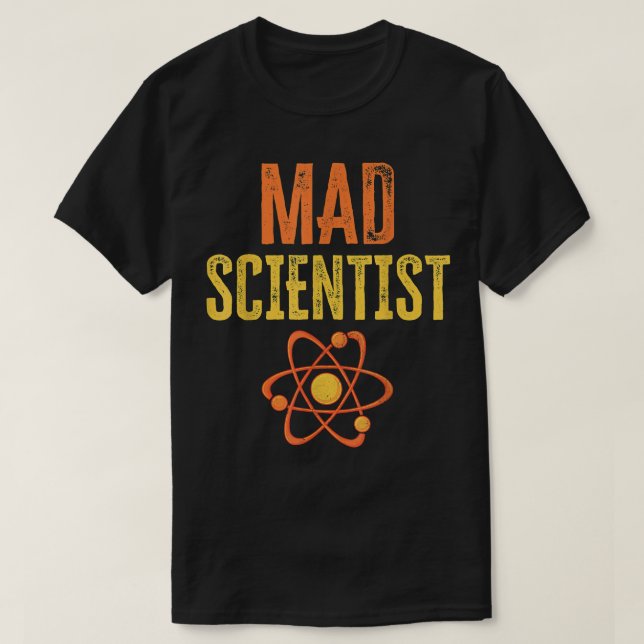Mad Scientist Funny Chemistry Physical Nerd Scienc T-Shirt (Design vorne)