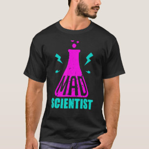 Mad ScientistScience für Kindermädchen T-Shirt