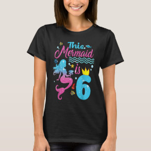 Mädchen 6. Geburtstag Diese Meerjungfrau ist 6 Jah T-Shirt