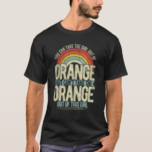 Mädchen aus Orange California Heimat Zuhause Orang T-Shirt