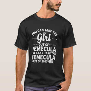 Mädchen aus Temecula Ca California Funny Zuhause R T-Shirt