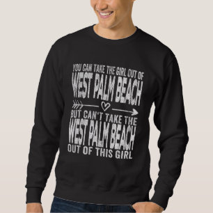 Mädchen aus West Palm Beach Heimat Zuhause West Pa Sweatshirt