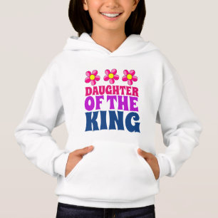 MÄDCHEN CHRISTLICHE T - SHIRT, TOCHTER DES KÖNIGS HOODIE