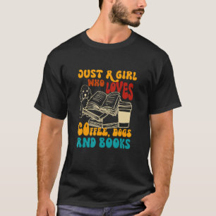 Mädchen, das Kaffee Hunde Bücher liebt Hundemama B T-Shirt