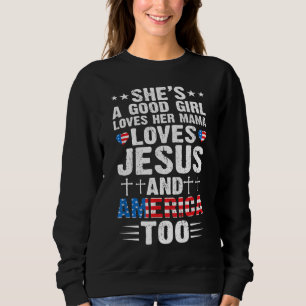 Mädchen, die ihre Mama Jesus und Amerika Liebe 4.  Sweatshirt