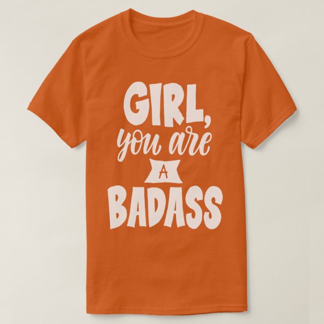 Mädchen, du bist ein Badass T-Shirt (Design vorne)