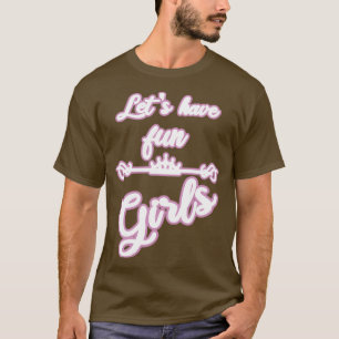 Mädchen Frauen Party tanzen Junggesellinnenabschie T-Shirt