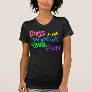 Mädchen gerade wollen zu, haben, Spaß T-Shirt