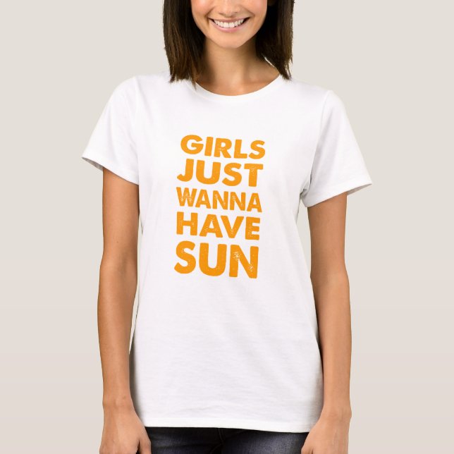 Mädchen haben nur die Sonne T-Shirt (Vorderseite)
