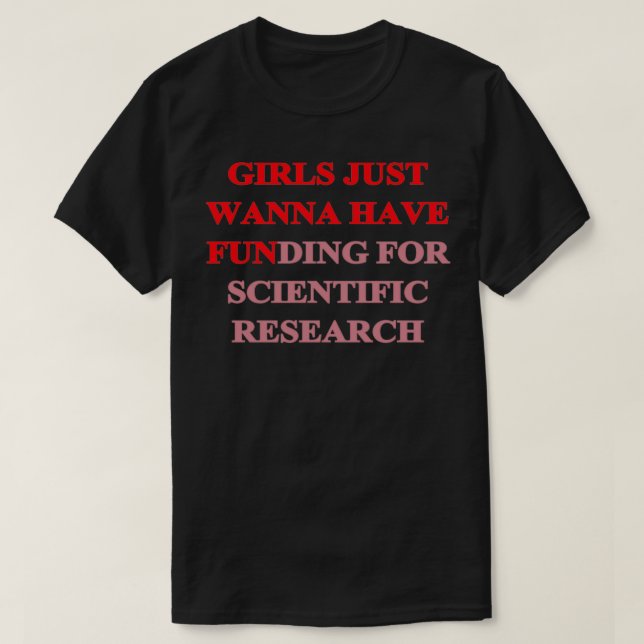 Mädchen haben nur eine Finanzierung von Girl Scien T-Shirt (Design vorne)