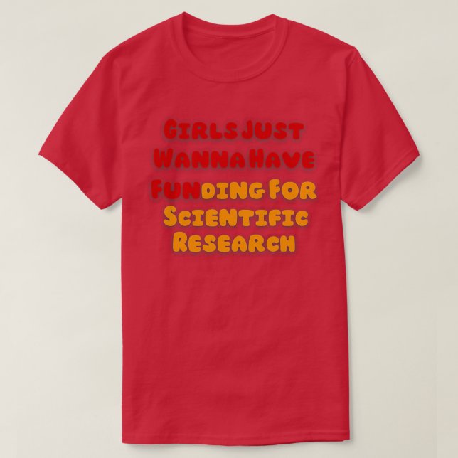 Mädchen haben nur Geld für wissenschaftliche Forsc T-Shirt (Design vorne)