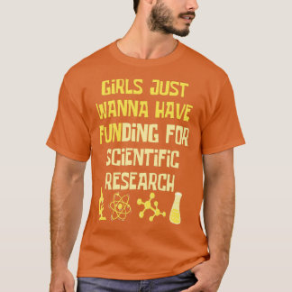 Mädchen haben nur Geld für wissenschaftliche Forsc T-Shirt