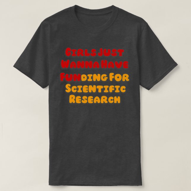 Mädchen haben nur Geld für wissenschaftliche Forsc T-Shirt (Design vorne)