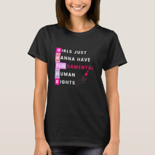 Mädchen haben nur Wanna Grundrechte Feminismus T-Shirt