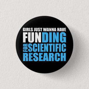 MÄDCHEN HABEN NUR WANNA MITTEL FÜR DIE WISSENSCHAF BUTTON
