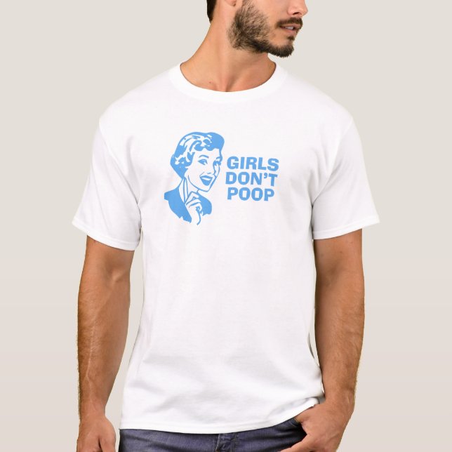 Mädchen kacken nicht T-Shirt (Vorderseite)