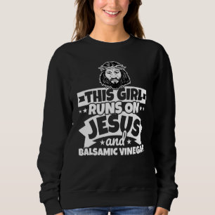 Mädchen läuft auf Jesus und Balsamico-Essig Sweatshirt