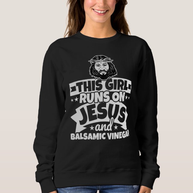 Mädchen läuft auf Jesus und Balsamico-Essig Sweatshirt (Vorderseite)