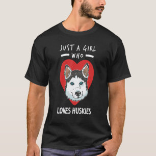Mädchen liebt Huskies Sibirischer Husky Sibe Besit T-Shirt