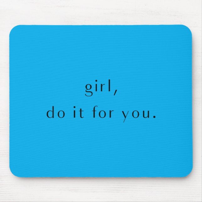 Mädchen machen lustigen Motivationstag Geburtstags Mousepad (Vorne)