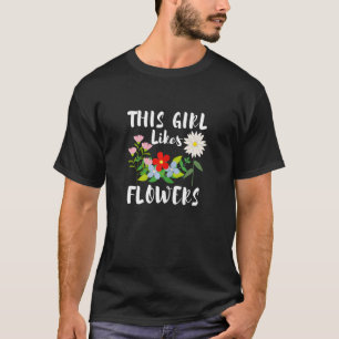 Mädchen mag Blumen Gärtner Natur Florist T-Shirt