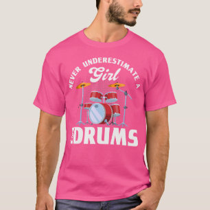 Mädchen mit Trommeln unterschätzen nie ein Mädchen T-Shirt