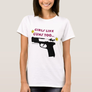 Mädchen mögen Gewehre auch T-Shirt