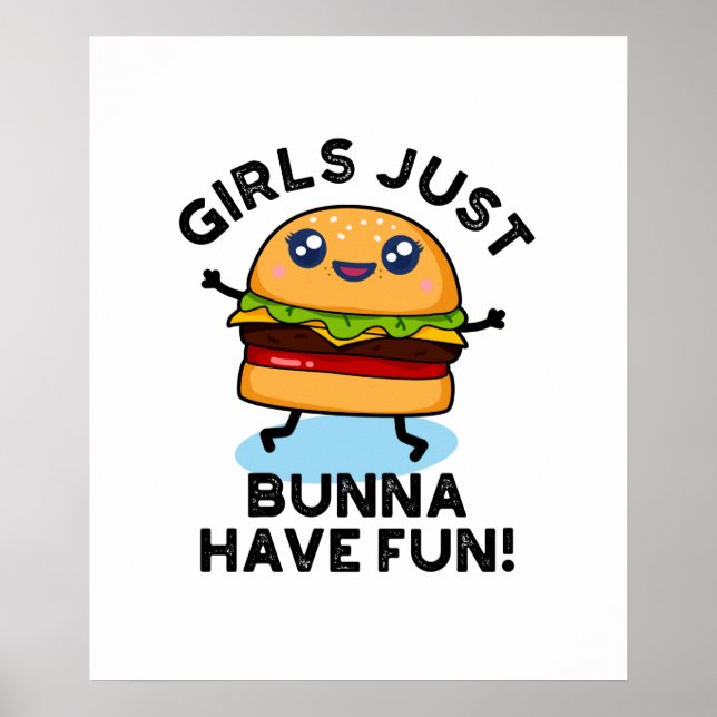 Mädchen nur Bunna haben Spaß lustige Burger Puff Poster (Vorne)