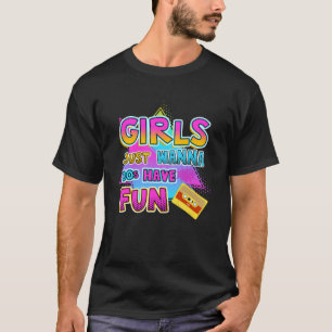 Mädchen nur Wanna 80er haben Spaß Vintag 1980 gema T-Shirt