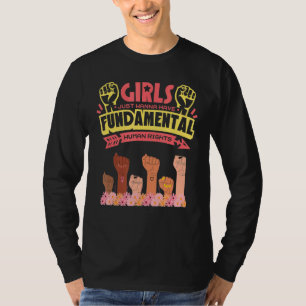 Mädchen nur wollen eine grundlegende Menschenrecht T-Shirt