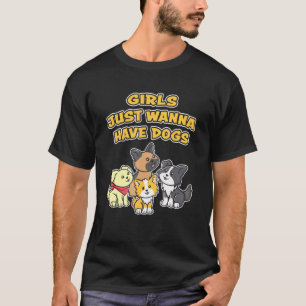 Mädchen nur wollen Hunde Niedliche Hunde Hunde 4 R T-Shirt