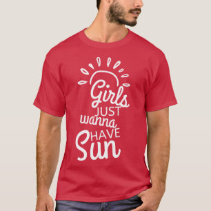 Mädchen nur wollen Sonne Spaß Sommerzeit Lover Qu T-Shirt