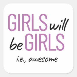 Mädchen werden Mädchen sein, dh. Phantastische Erm Quadratischer Aufkleber