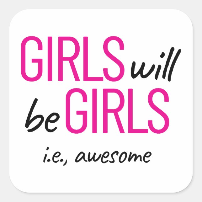 Mädchen werden Mädchen sein, dh. Phantastische Erm Quadratischer Aufkleber (Vorderseite)