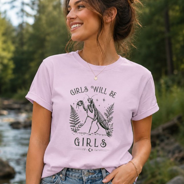 Mädchen werden Mädchen sein Gottesanbeterin  T-Shirt (Girls Will Be Girls Praying Mantis T-Shirt)