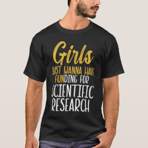 Mädchen wollen einfach nur die Finanzierung wissen T-Shirt