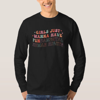 Mädchen wollen einfach nur grundlegende Menschenre T-Shirt