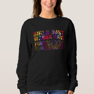 Mädchen wollen einfach nur grundlegende Rechte Fem Sweatshirt