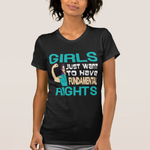 Mädchen wollen einfach nur grundlegende Rechte T-S T-Shirt