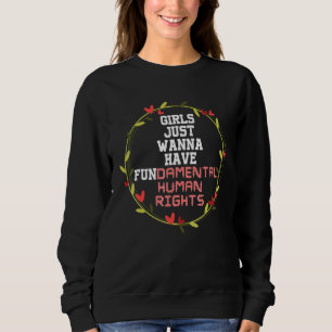 Mädchen wollen einfach nur Grundrechte haben 1 Sweatshirt