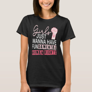 Mädchen wollen einfach nur Grundrechte haben   T-Shirt