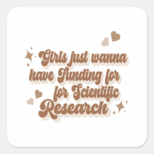 Mädchen wollen einfach nur Mittel für wissenschaft Quadratischer Aufkleber