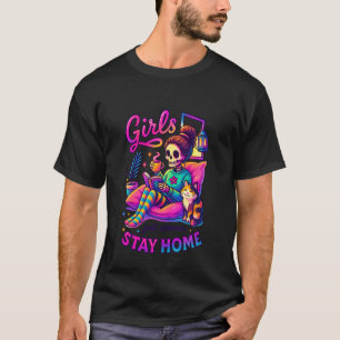 Mädchen wollen einfach nur zu Hause bleiben Skelet T-Shirt