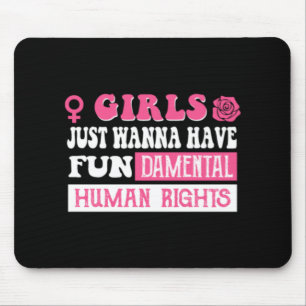 Mädchen wollen nur grundlegende Menschenrechte hab Mousepad