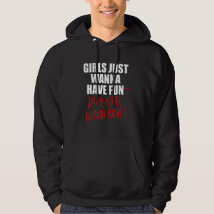 Mädchen wollen nur grundlegendende Menschenrechte Hoodie