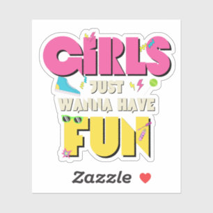 Mädchen wollen nur Spaß haben 80er Nostalgie Aufkleber