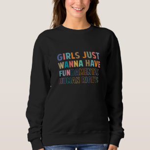 Mädchen Wollte einfach, grundlegende menschliche R Sweatshirt