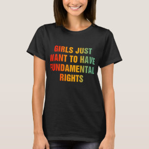 Mädchen Wollte einfach, Grundrechte zu haben T-Shirt