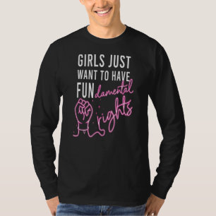 Mädchen Wollte nur, Spaß zu haben, die Grundrechte T-Shirt